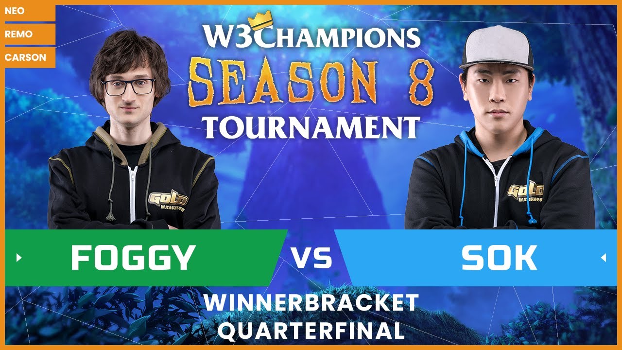 WC3 - W3Champions S8 - WB Quarterfinal: [NE] Foggy vs. Sok [HU]