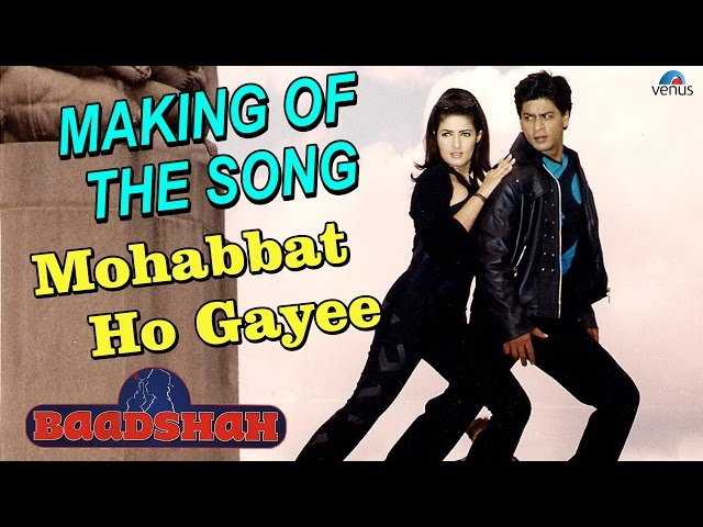 Baadshah - Making Of The Song Mohabbat Ho Gayee Hai | Shahrukh Khan u0026 Twinkle Khanna class=