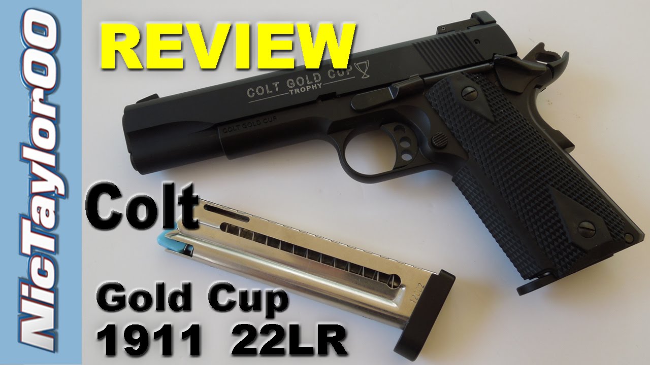 Colt Gold Cup 1911-22 Pistol Review, NOT Unboxing" - YouTube