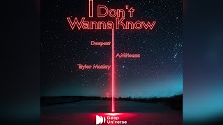 Deepest, AMHouse, Taylor Mosley - I Don't Wanna Know (Official Lyric Video) Resimi