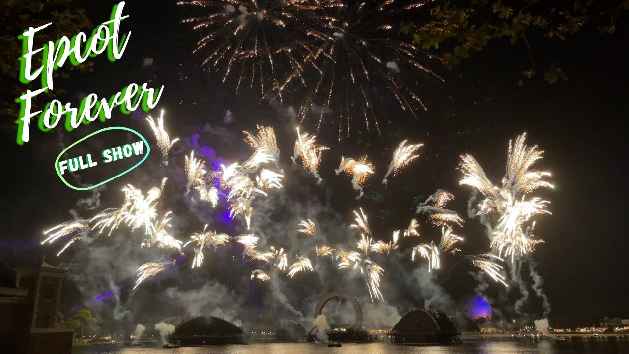 Epcot Forever Fireworks 2021 Full Show | Epcot - Walt Disney World Orlando, Florida