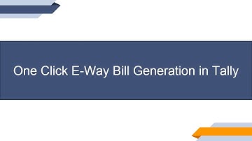 One Click E-way Bill Generation From Tally.ERP9