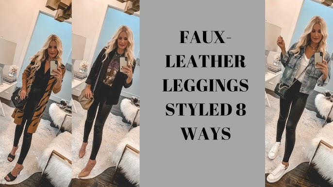 HOW TO STYLE SPANX FAUX LEATHER LEGGINGS  10+ Outfit Ideas for Summer,  Fall & Winter 2020 
