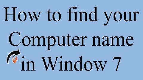 how to find your computer name in window 7