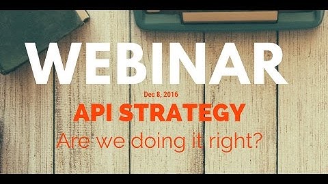 API Strategy: Are we doing it right? | Webinar