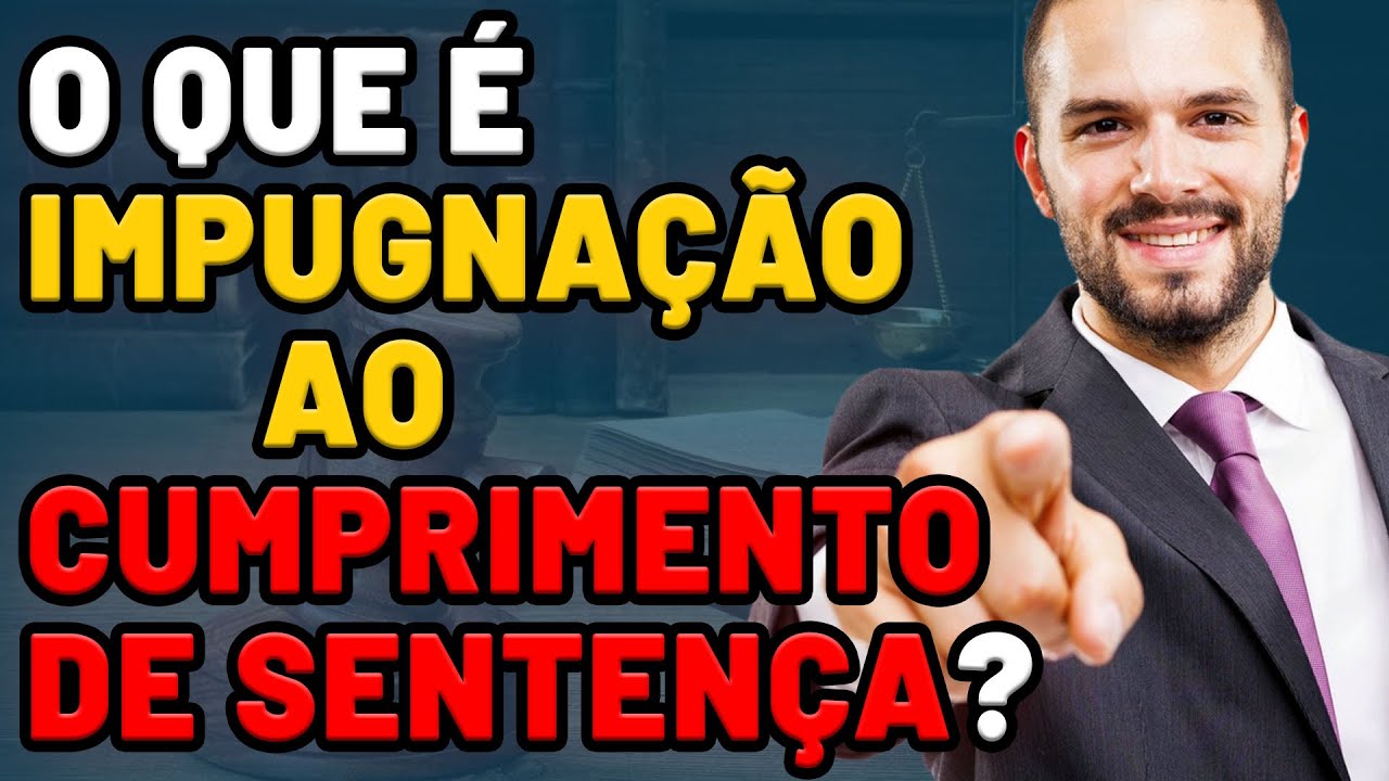 O QUE SIGNIFICA IMPUGNAÇÃO AO CUMPRIMENTO DE SENTENÇA JUNTADA? O QUE VEM DEPOIS? CADÊ O DINHEIRO?