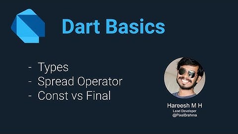 Dart Basics: Types, Spread Operator, Const vs Final | Dart Programming Tutorial