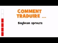 Traduction anglaisfrancais  soybean sprouts