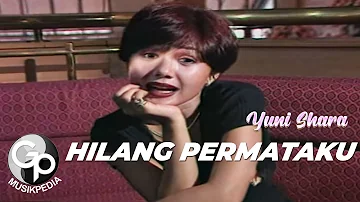 Yuni Shara - Hilang Permataku