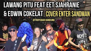 LAWANG PITU FEAT EET SJAHRANIE \u0026 EDWIN COKELAT - COVER ENTER SANDMAN