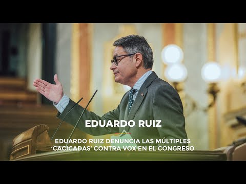 Eduardo Ruiz denuncia las múltiples ‘cacicadas’ contra VOX en el Congreso