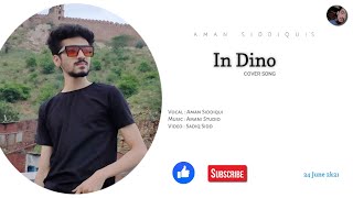 In Dino  | Aman SiddiQui | Cover Song