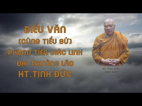 Video Điếu Văn Cùng Tiểu Sử Phụng Tiễn Giác Linh Đại Trưởng... - youtube