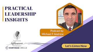 Practical Leadership Insights - Michael F. Andrew | Podcast