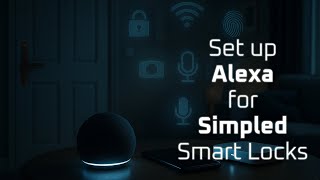 How to Set up Alexa for Simpled Smart Locks?