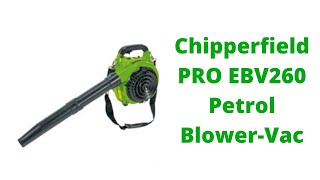 Chipperfield PRO EBV260 Petrol Blower-Vac For Less Than £90!