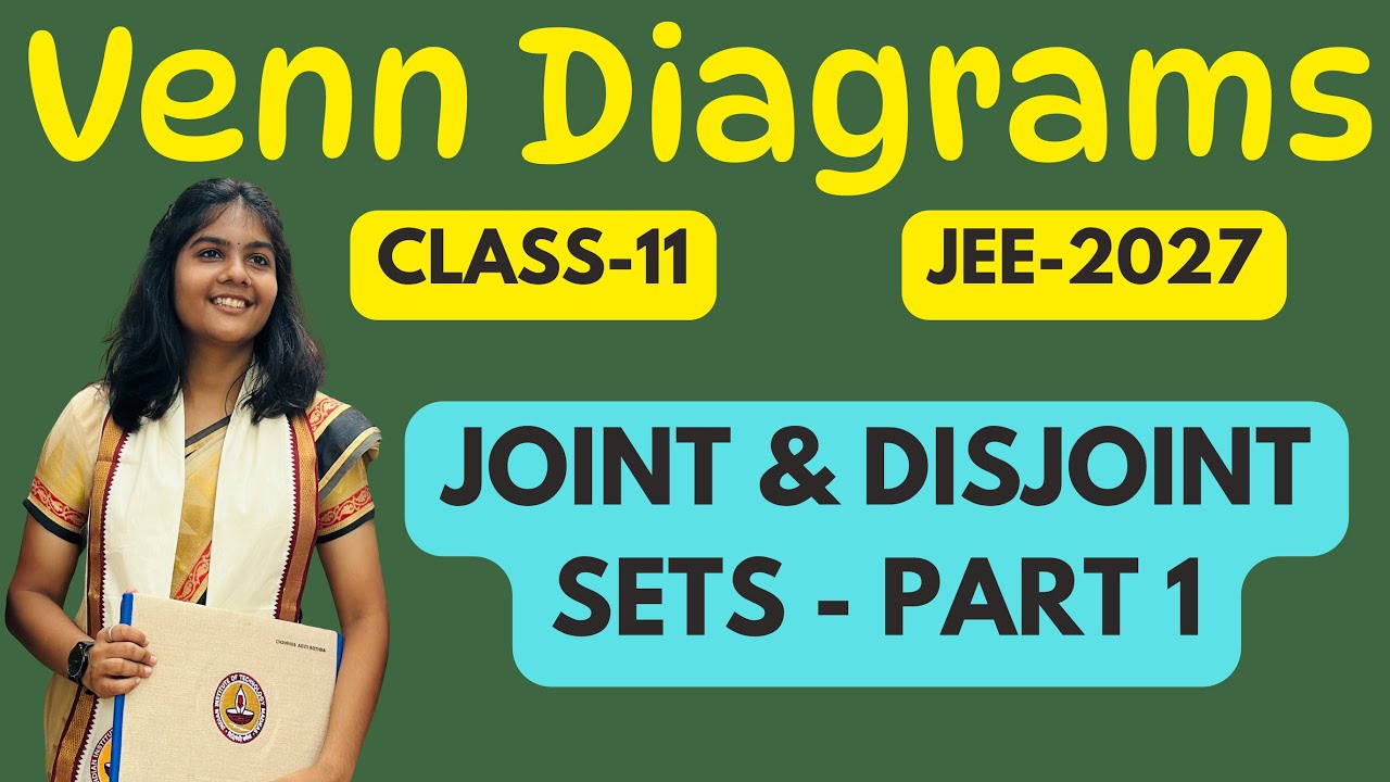 Class11 | Set Theory | VENN DIAGRAM - Joint & Disjoint Sets in Venn Diagram |  JEE Mains | Part1