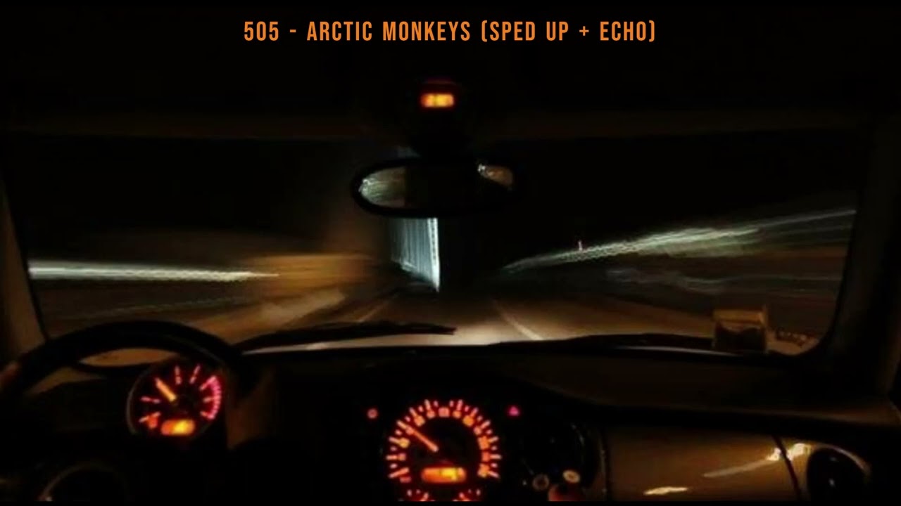 505 - Arctic Monkeys (sped up + echo)