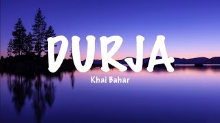 Video thumbnail of "Khai Bahar - Durja (Lirik)"