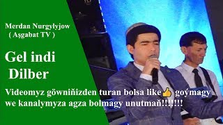 Merdan Nurgylyjow Gel indi Dilber  Aşgabat TV Resimi