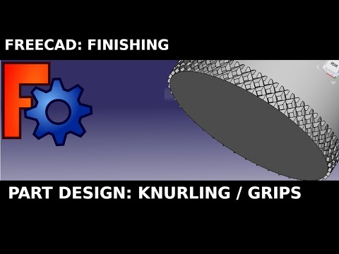 FreeCAD : Add Knurling / Knurl / Grip / Texture to your surface for 3D Printing.