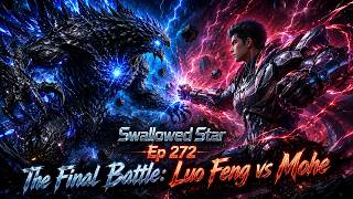 The Final Battle: Luo Feng vs The Sector Beast King | Swallowed Star | Episode 272