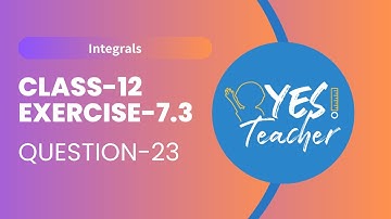 Class12 Ex 7.3 Q23 Math | Chapter 7 | Integrals | Ex 7.3 Q23 Class12  | New Syllabus