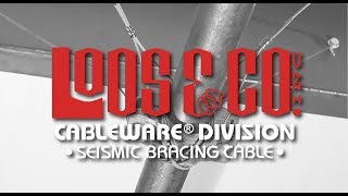 Why Seismic Bracing Cable from Loos & Co., Inc.?