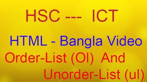 HSC - ICT (Bangla) HTML Video  Part 9  ( Ol / Ul ) List