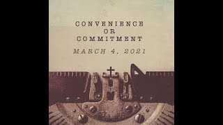 Convenience or  Commitment
