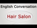 learn english conversation: Hair Salon