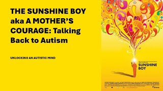 The Sunshine Boy (aka A Mother's Courage Talking back to Autism)
