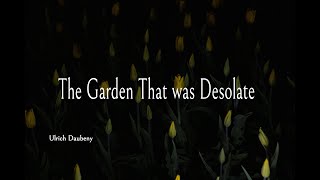 The Garden That Was Desolate - Ulric Daubeny