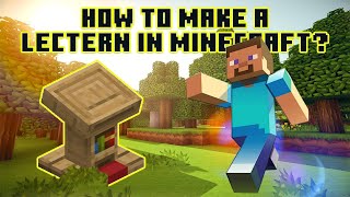 How to Make a Lectern in Minecraft