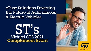 CES 2021 Complement Event: eFuse Solutions powering the future of Autonomous and Electric Vehicles