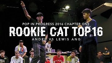 Andre vs Lewis Ang | Rookie Cat Top16 | Pop in Progress 2016: Chapter One | RPProductions