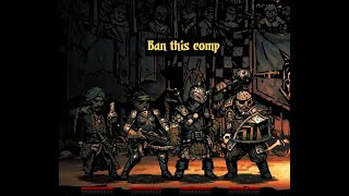 Darkest Dungeon - Butchers Circus - Ban this comp showcase