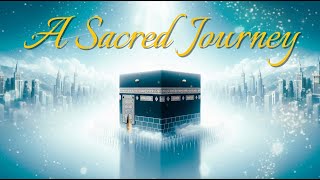 A Sacred Journey | Beautiful Hajj Nasheed | Vocals Only