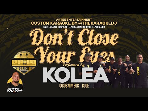 Kolea Don T Close Your Eyes KaraokeDJ