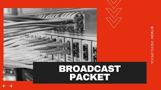 Broadcast Packet - Network Encyclopedia