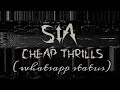 Sia - Cheap Thrills Whatsapp status videos ft. Sean Paul Whatsapp Status Video Download Free