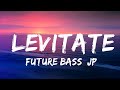 Future bass jpb  levitate feat joe erickson   tune trek