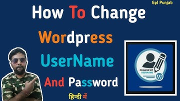 How To Change Wordpress Admin Username Password | जानें कैसे बदलें WordPress Username and Password