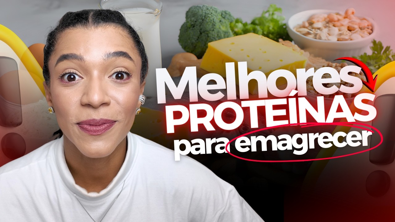 PROTEÍNAS PARA CONSUMIR  e PROTEÍNAS PARA EVITAR no EMAGRECIMENTO