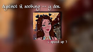 soolking & dystinct -- y dor ** y dor y dor 7obk NTI ** ( speed up version ) Resimi