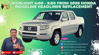 Highlight 4:00 - 9:00 from 2008 Honda Ridgeline Headliner Replacement by Headliner Magic 678 views 1 year ago 5 minutes, 1 second