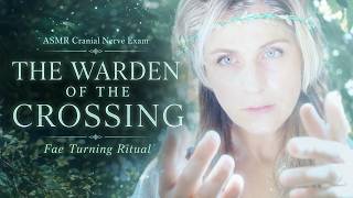 ASMR Cranial Nerve Exam | The Warden of the Crossing (Fae Turning Ritual)