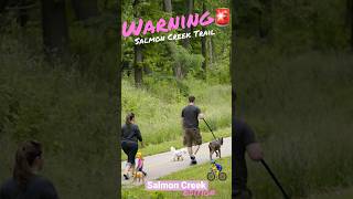 🚨🚨 #Warning for the #SalmonCreekTrail in #VancouverWA 😱