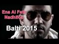 Balti انا الفتى النظيف جديد بلطي 2015 