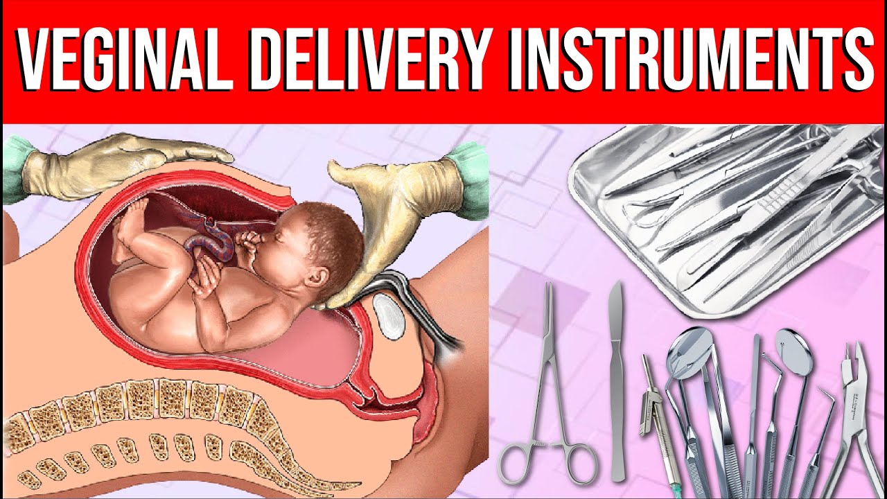 Instruments and Uses for Normal Vaginal Delivery